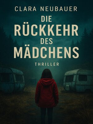 cover image of Die Rückkehr  des  Mädchens--Thriller